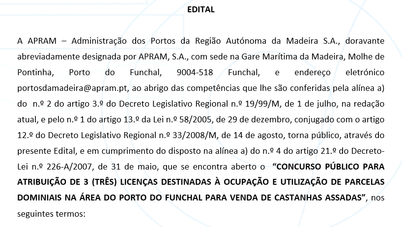 EDITAL - Concurso público para atribuição de 3 (três) Licenças destinadas à ocupação e utilização de parcelas dominiais na área do porto do Funchal para venda de castanhas assadas